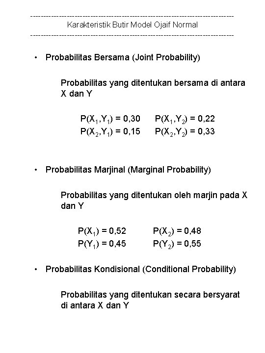 ---------------------------------------Karakteristik Butir Model Ojaif Normal --------------------------------------- • Probabilitas Bersama (Joint Probability) Probabilitas yang ditentukan
