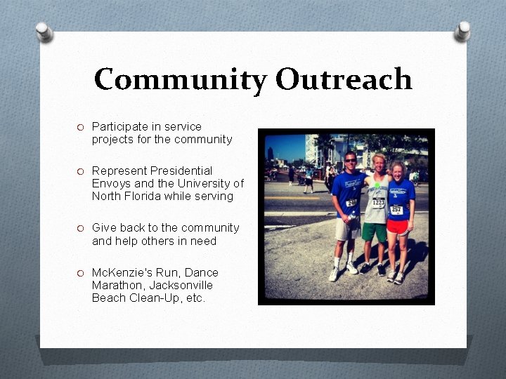 Community Outreach O Participate in service projects for the community O Represent Presidential Envoys
