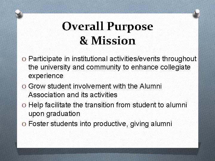 Overall Purpose & Mission O Participate in institutional activities/events throughout the university and community