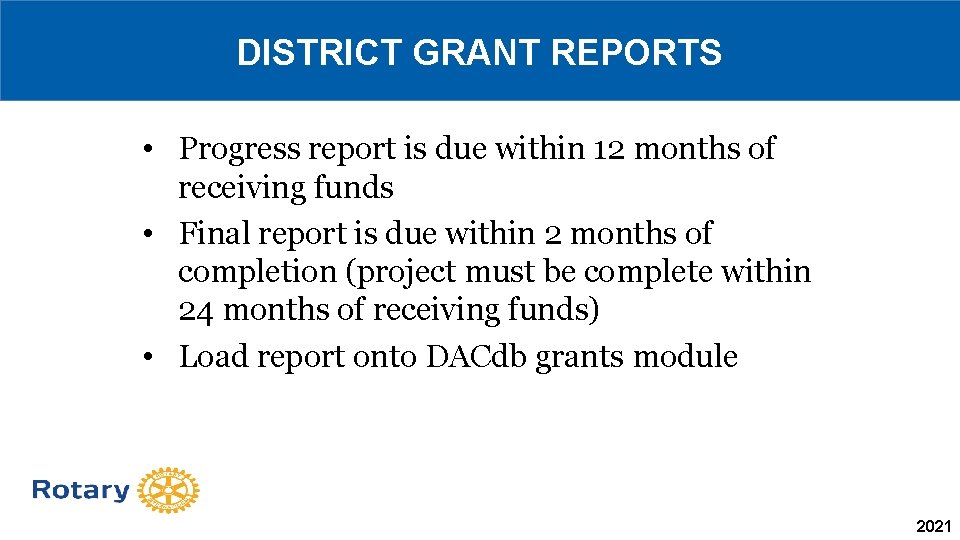 DISTRICT GRANT REPORTS • Progress report is due within 12 months of receiving funds