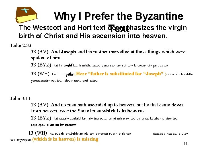 Why I Prefer the Byzantine The Westcott and Hort text deemphasizes the virgin Text