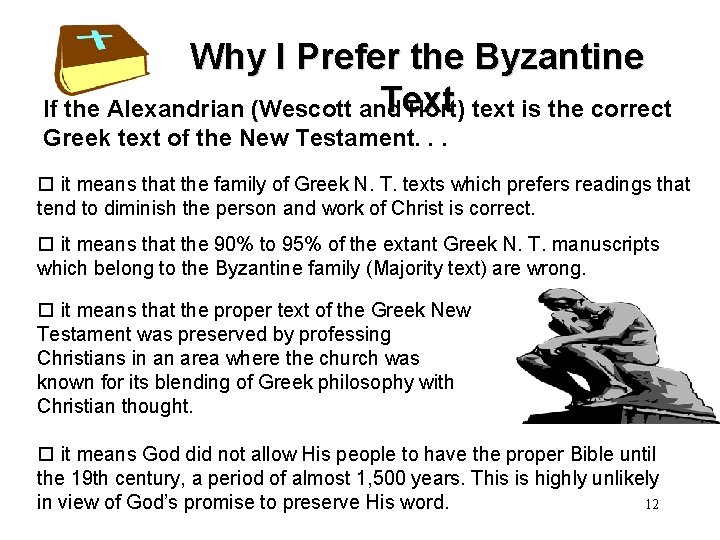Why I Prefer the Byzantine Text If the Alexandrian (Wescott and Hort) text is