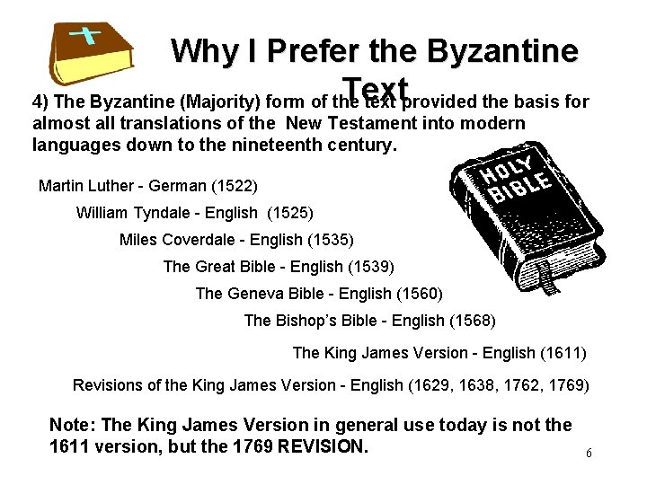 Why I Prefer the Byzantine Text 4) The Byzantine (Majority) form of the text