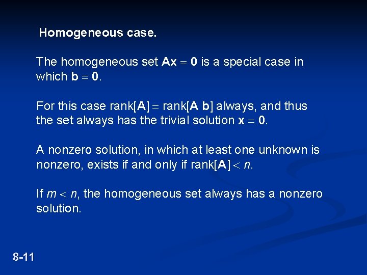 Homogeneous case. The homogeneous set Ax = 0 is a special case in which