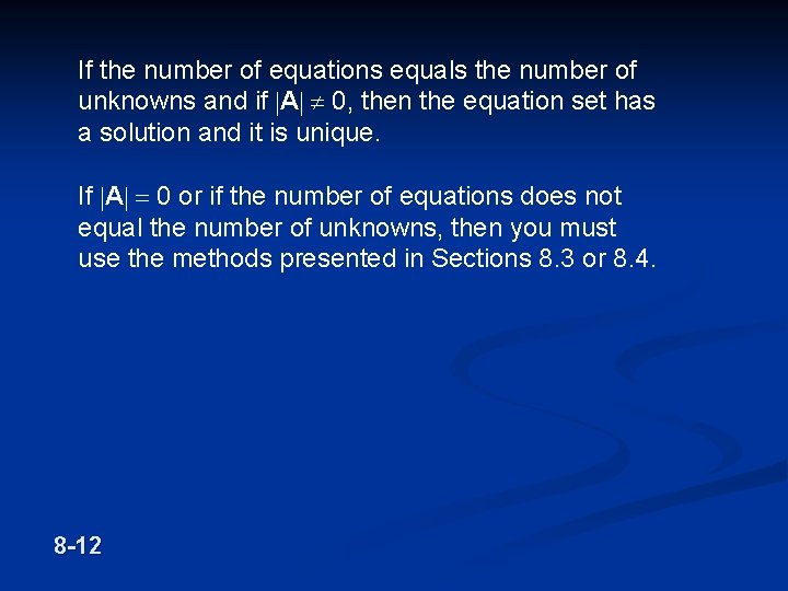 If the number of equations equals the number of unknowns and if |A| ¹