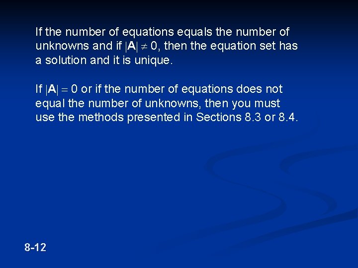 If the number of equations equals the number of unknowns and if |A| ¹