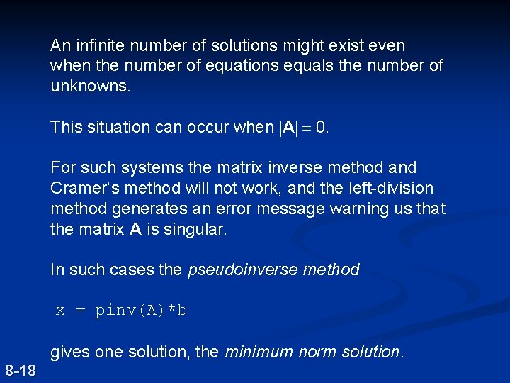An infinite number of solutions might exist even when the number of equations equals