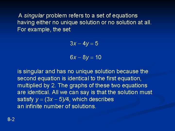 A singular problem refers to a set of equations having either no unique solution