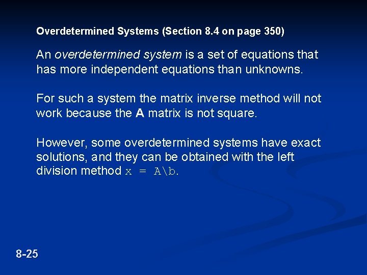 Overdetermined Systems (Section 8. 4 on page 350) An overdetermined system is a set