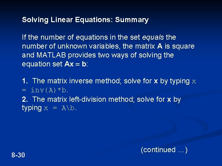 Solving Linear Equations: Summary If the number of equations in the set equals the
