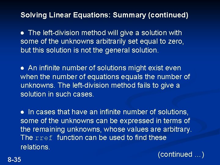 Solving Linear Equations: Summary (continued) · The left-division method will give a solution with
