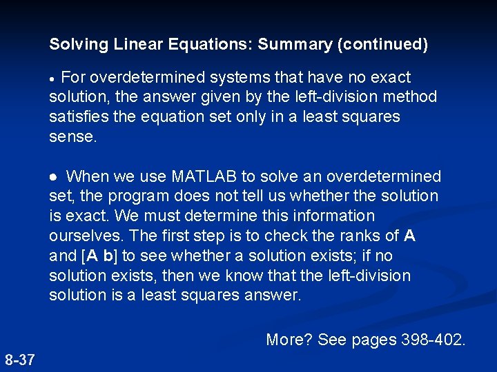 Solving Linear Equations: Summary (continued) For overdetermined systems that have no exact solution, the