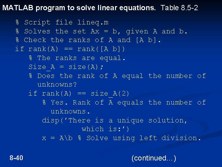 MATLAB program to solve linear equations. Table 8. 5 -2 % Script file lineq.