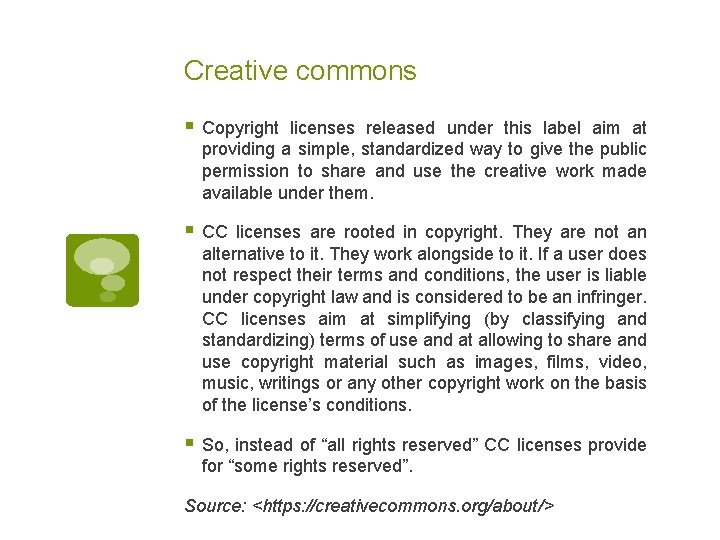 Creative commons § Copyright licenses released under this label aim at providing a simple,