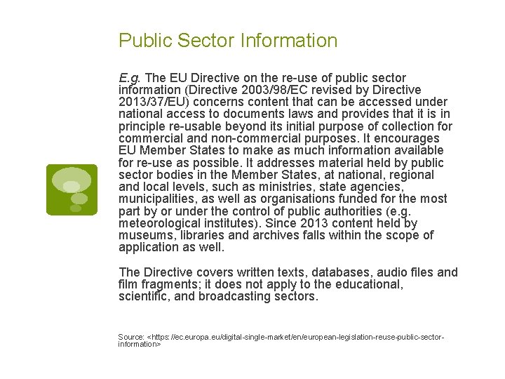 Public Sector Information E. g. The EU Directive on the re-use of public sector