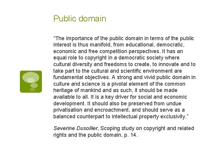Public domain “The importance of the public domain in terms of the public interest