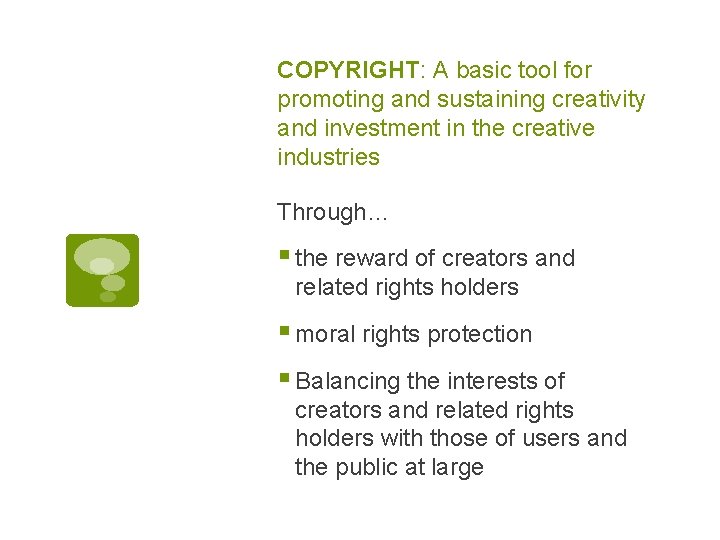 COPYRIGHT: A basic tool for promoting and sustaining creativity and investment in the creative
