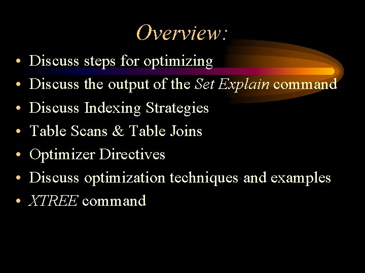 Overview: • • Discuss steps for optimizing Discuss the output of the Set Explain