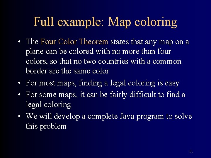 Full example: Map coloring • The Four Color Theorem states that any map on