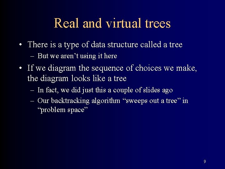Real and virtual trees • There is a type of data structure called a