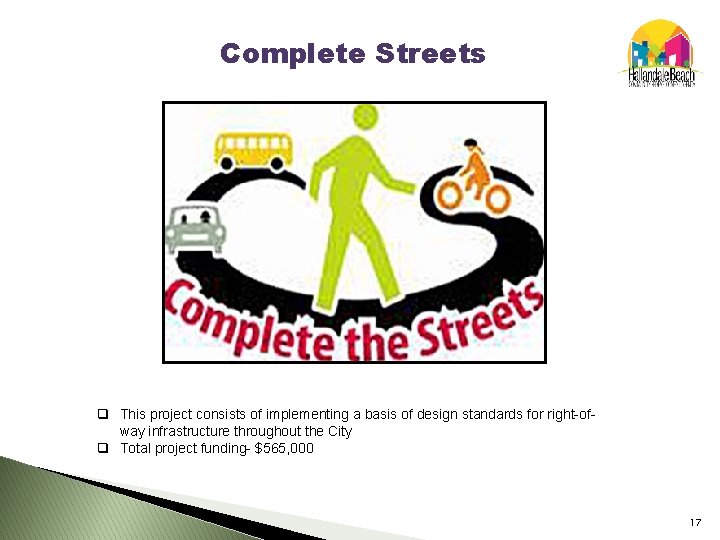 Complete Streets q This project consists of implementing a basis of design standards for