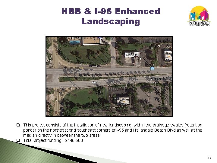 HBB & I-95 Enhanced Landscaping q This project consists of the installation of new