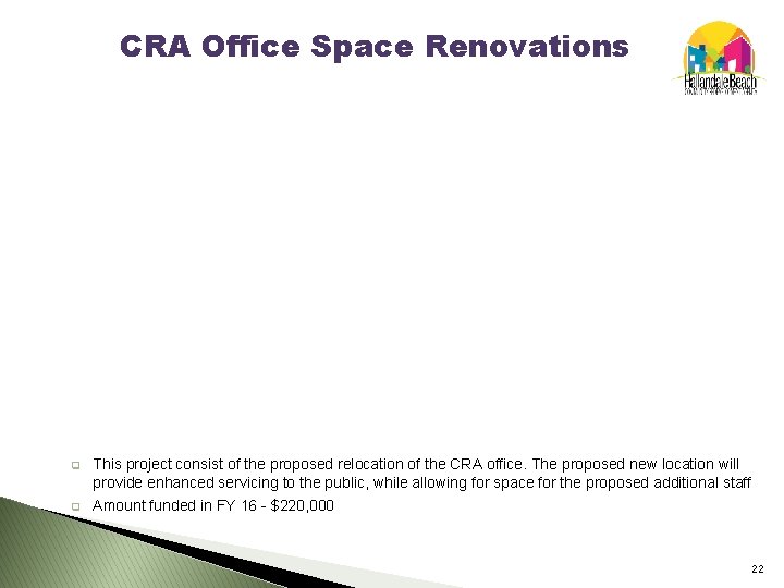 CRA Office Space Renovations q q This project consist of the proposed relocation of