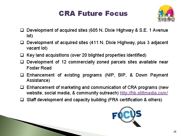 CRA Future Focus q Development of acquired sites (605 N. Dixie Highway & S.
