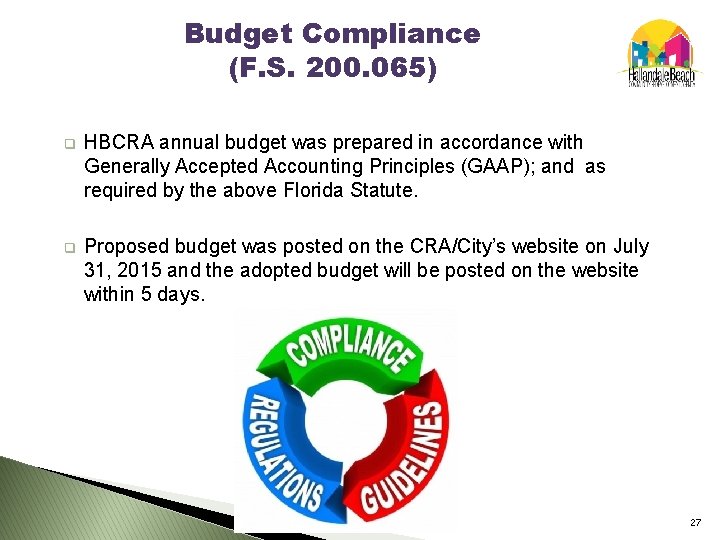 Budget Compliance (F. S. 200. 065) q HBCRA annual budget was prepared in accordance