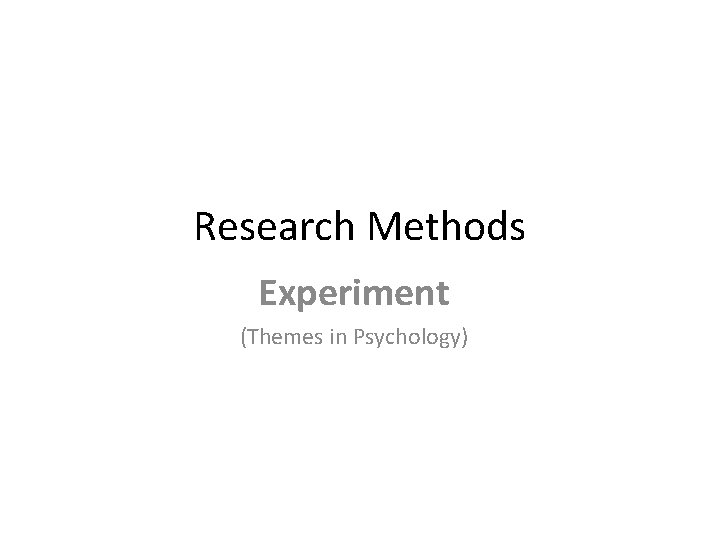 Research Methods Experiment (Themes in Psychology) 