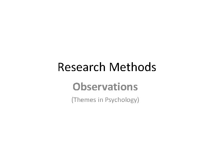 Research Methods Observations (Themes in Psychology) 