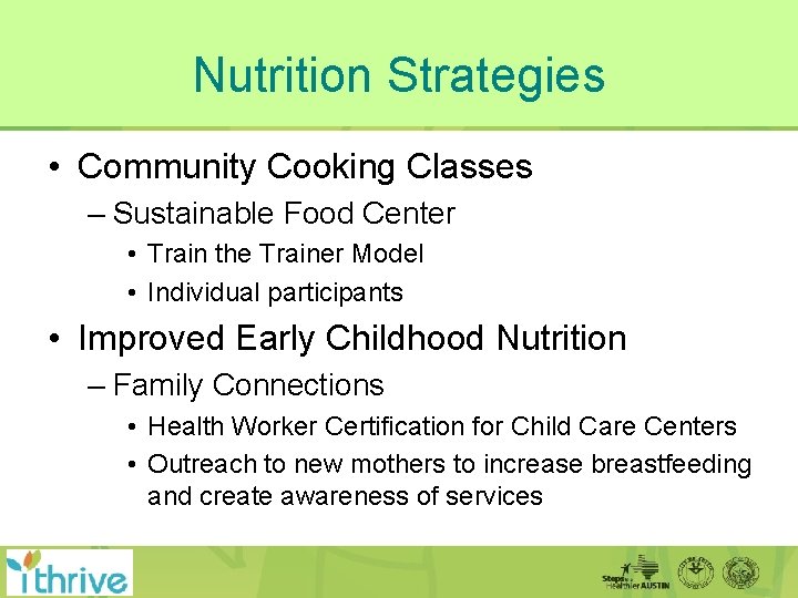 Nutrition Strategies • Community Cooking Classes – Sustainable Food Center • Train the Trainer