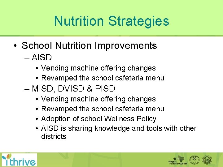 Nutrition Strategies • School Nutrition Improvements – AISD • Vending machine offering changes •