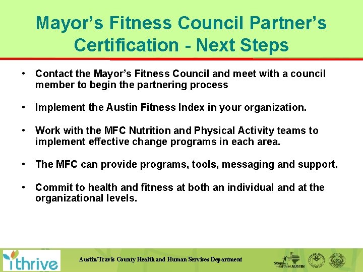 Mayor’s Fitness Council Partner’s Certification - Next Steps • Contact the Mayor’s Fitness Council