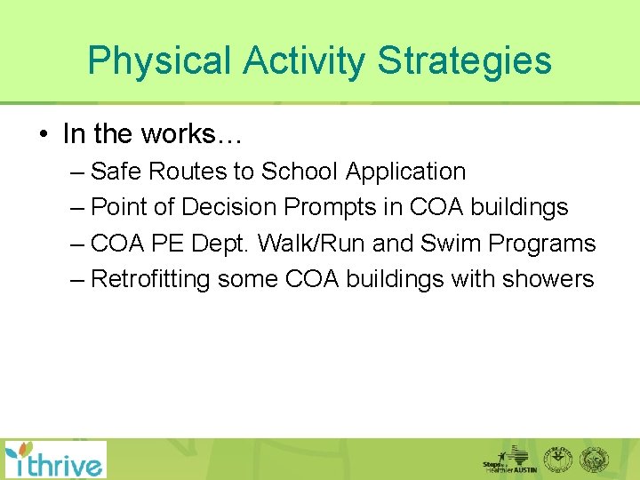 Physical Activity Strategies • In the works… – Safe Routes to School Application –