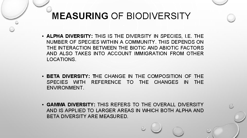 MEASURING OF BIODIVERSITY • ALPHA DIVERSITY: THIS IS THE DIVERSITY IN SPECIES, I. E.