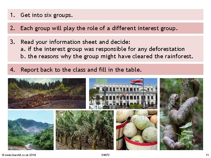 1. Get into six groups. 2. Each group will play the role of a