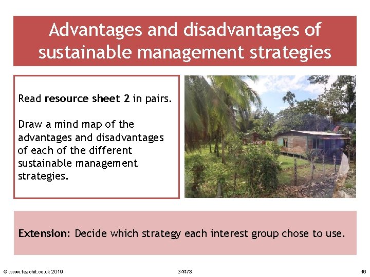 Advantages and disadvantages of sustainable management strategies Read resource sheet 2 in pairs. Draw