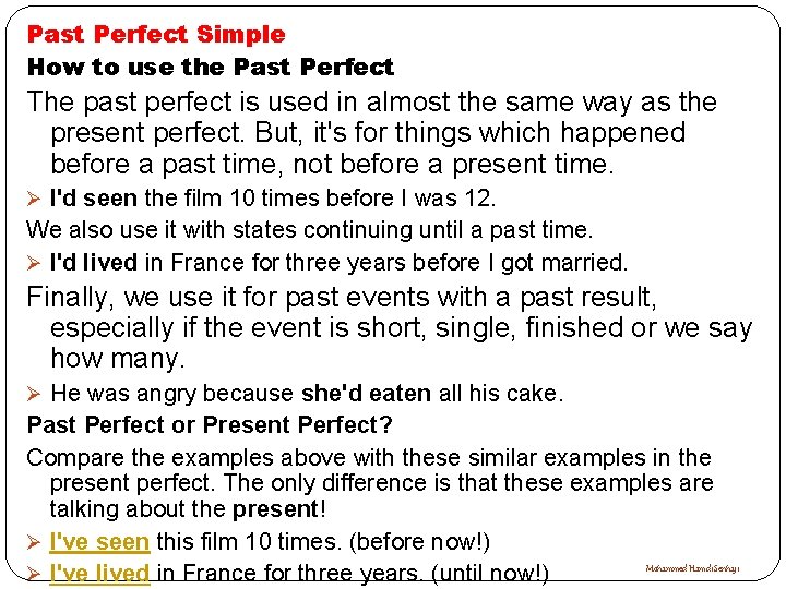 Past Perfect Simple How to use the Past Perfect The past perfect is used