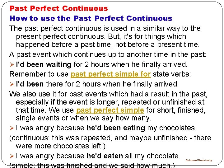 Past Perfect Continuous How to use the Past Perfect Continuous The past perfect continuous