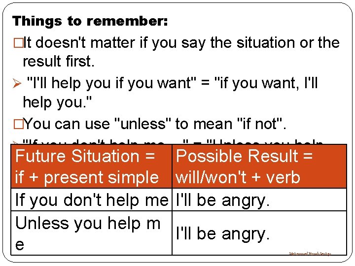 Things to remember: �It doesn't matter if you say the situation or the result