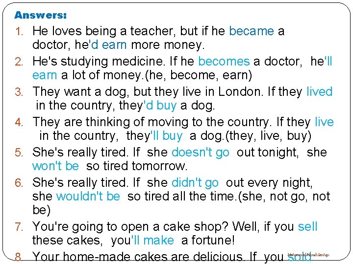 Answers: 1. He loves being a teacher, but if he became a 2. 3.