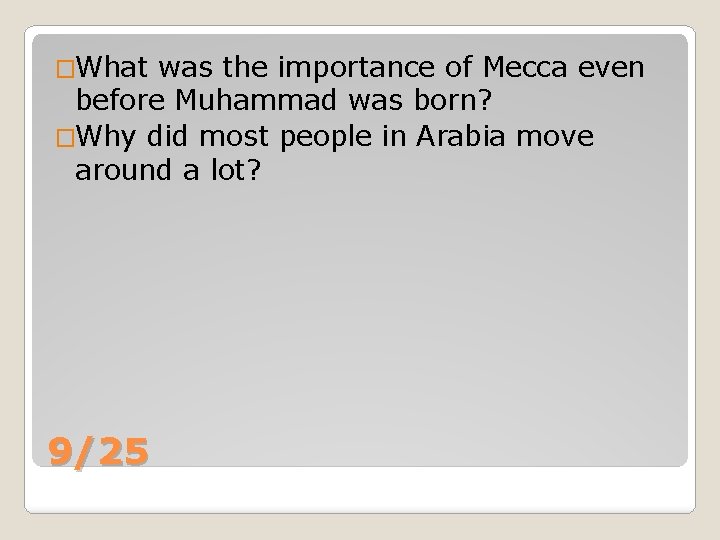 �What was the importance of Mecca even before Muhammad was born? �Why did most