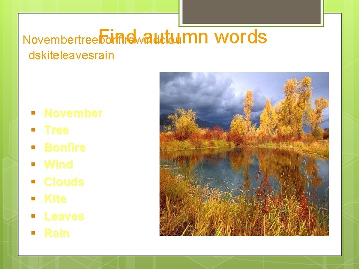 Find autumn words Novembertreebonfirewindclou dskiteleavesrain § § § § November Tree Bonfire Wind Clouds