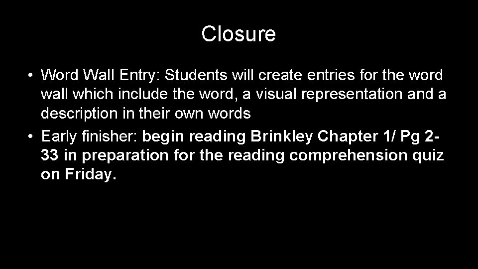 Closure • Word Wall Entry: Students will create entries for the word wall which