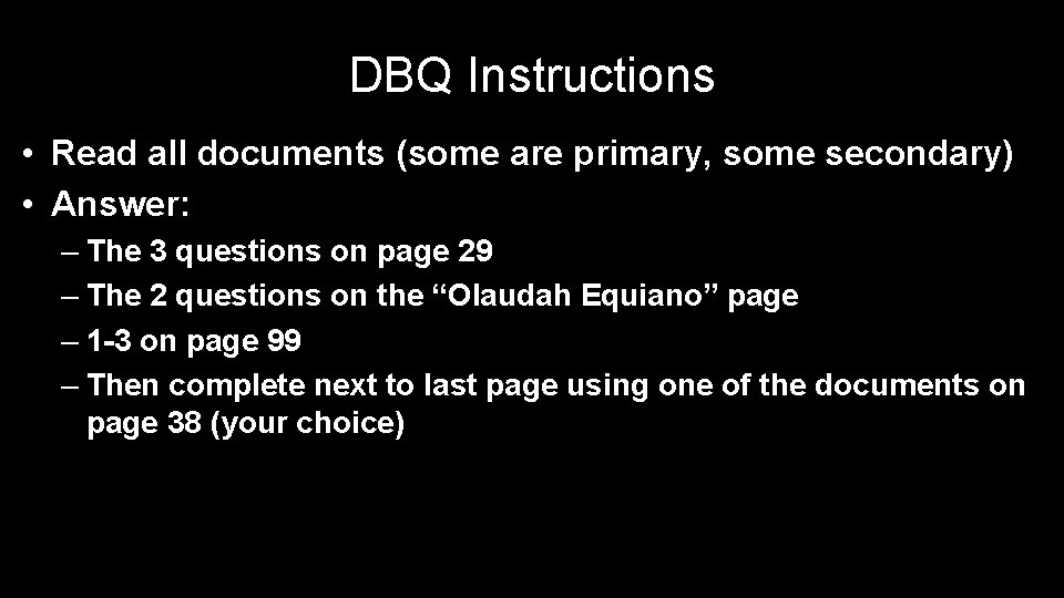 DBQ Instructions • Read all documents (some are primary, some secondary) • Answer: –