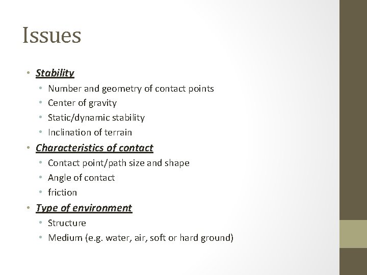 Issues • Stability • • Number and geometry of contact points Center of gravity