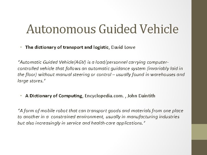 Autonomous Guided Vehicle • The dictionary of transport and logistic, David Lowe “Automatic Guided