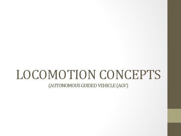 LOCOMOTION CONCEPTS (AUTONOMOUS GUIDED VEHICLE (AGV) 