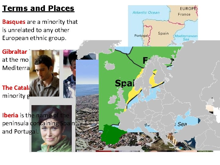 Terms and Places Basques are a minority that is unrelated to any other European